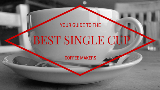reviews for best single cup coffee maker
