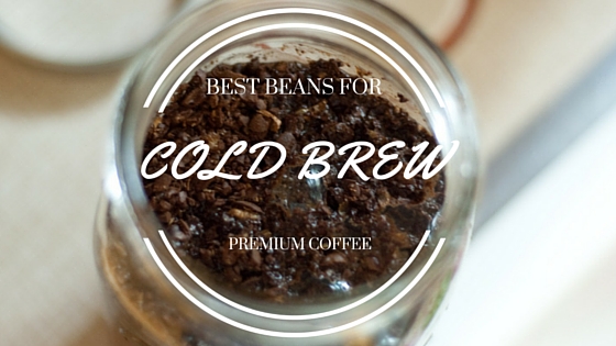 Best Coffee for Cold Press