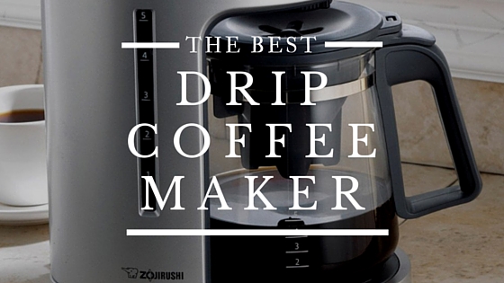 what is the best drip coffee maker for the home