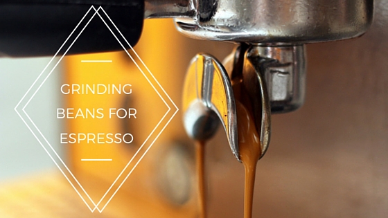 how to grind coffee beans for espresso