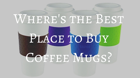 best place to buy coffee mugs