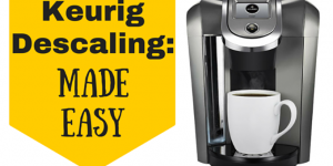 10 Simple Steps to make sense of the Keurig Descale Solution Instructions