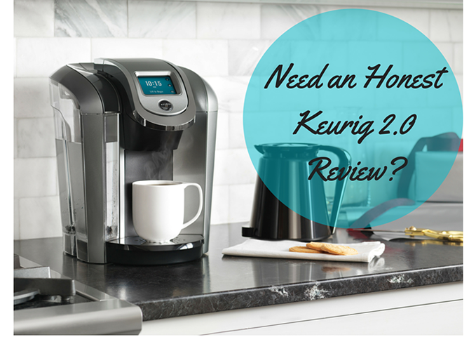 Need an Honest Keurig 2.0 Review?