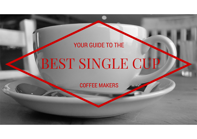 Needing Reviews for Best Single Cup Coffee Maker?