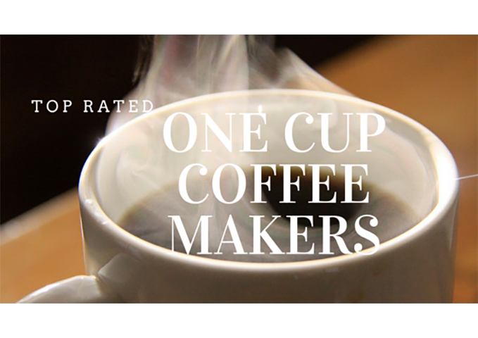 Top Rated One Cup Coffee Makers