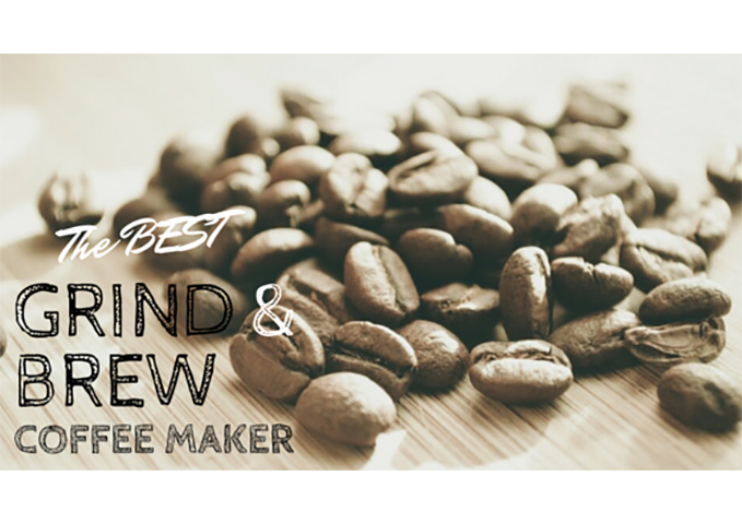Are You Looking for the Best Grind and Brew Coffee Maker on the Market?