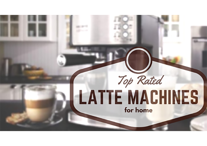 Become a Home Barista With These Top Rated Latte Machines