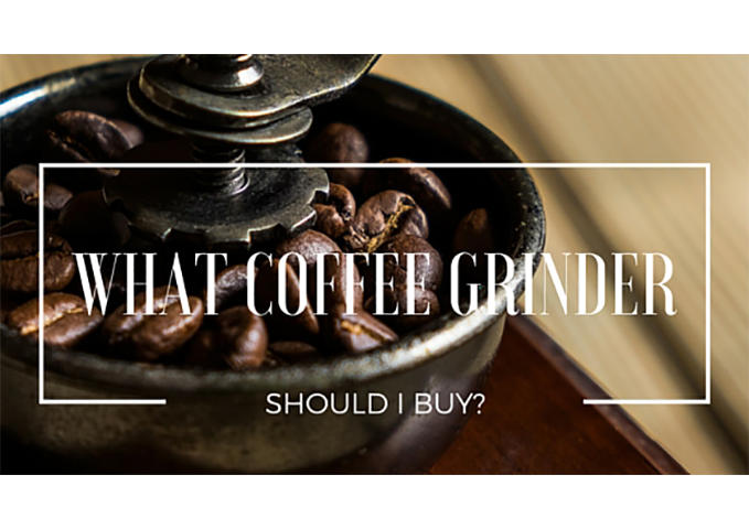 What Coffee Grinder Should I Buy?
