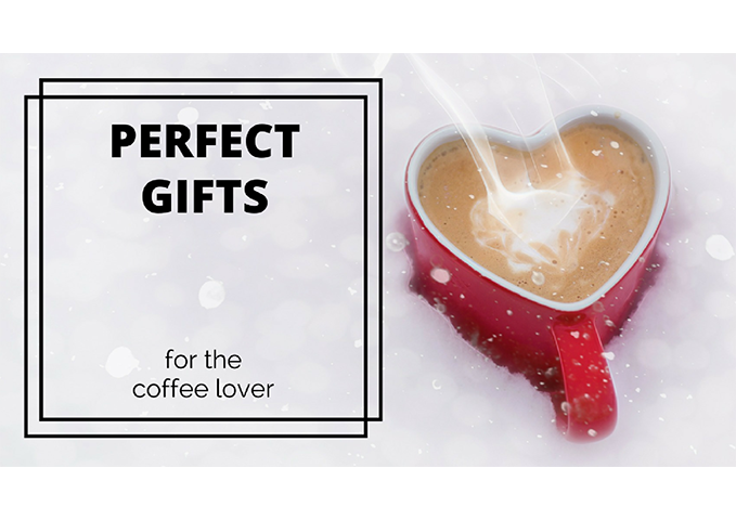 Wondering What to Get a Coffee Lover for the Perfect Gift?